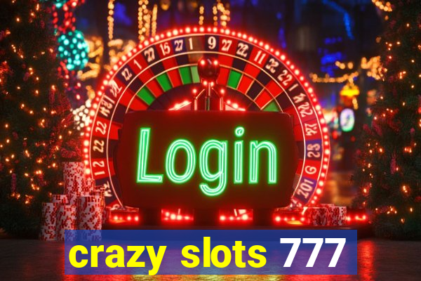 crazy slots 777